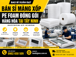 Bán sỉ màng xốp PE FOAM đóng gói hàng hóa tại Tây Ninh