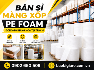Bán sỉ màng xốp PE FOAM đóng gói hàng hóa tại TPHCM